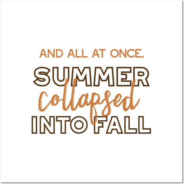 Summer Collapsed into Fall Autumn Quotes White Ver Wall Art by FlinArt